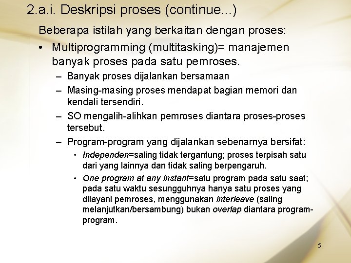 2. a. i. Deskripsi proses (continue. . . ) Beberapa istilah yang berkaitan dengan