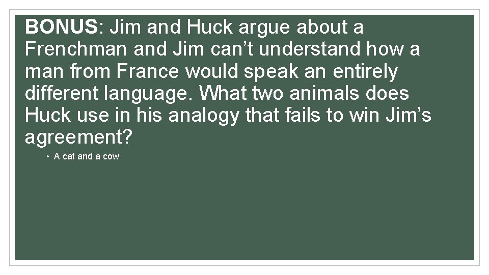 BONUS: Jim and Huck argue about a Frenchman and Jim can’t understand how a