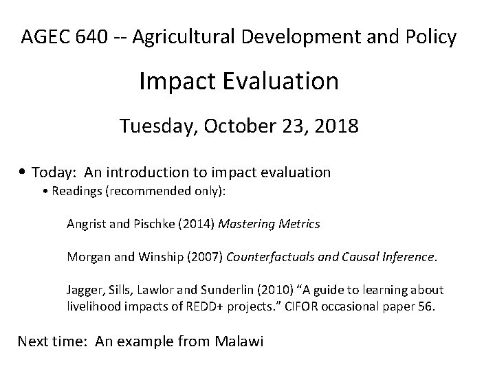 AGEC 640 -- Agricultural Development and Policy Impact Evaluation Tuesday, October 23, 2018 •