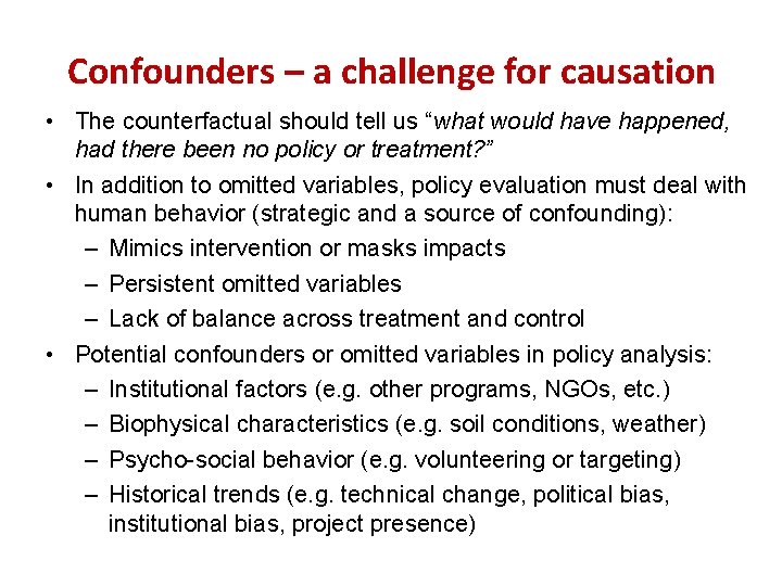 Confounders – a challenge for causation • The counterfactual should tell us “what would