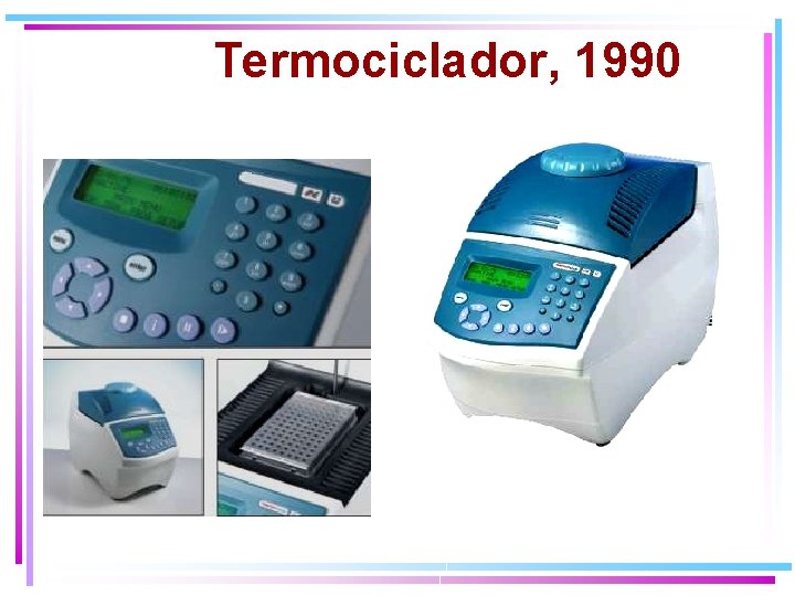 Termociclador, 1990 Termociclador, 1990