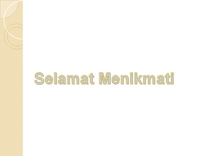 Selamat Menikmati 