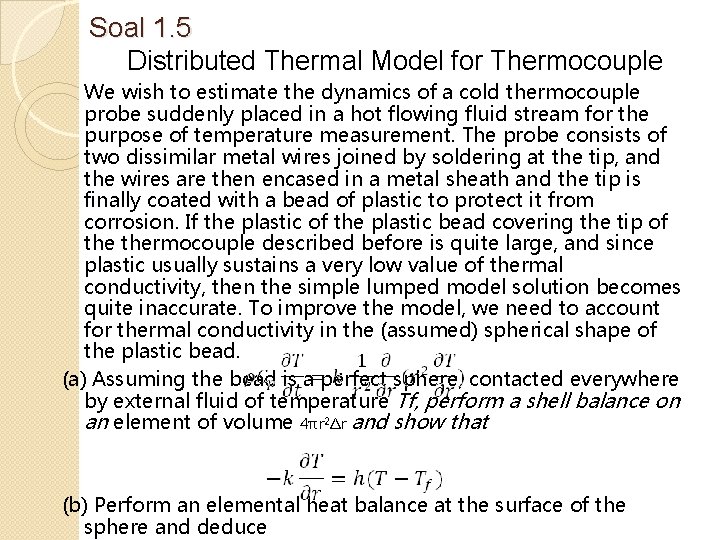 Soal 1. 5 Distributed Thermal Model for Thermocouple We wish to estimate the dynamics