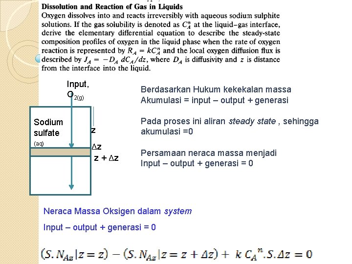 Input, O 2(g) Sodium sulfate (aq) Berdasarkan Hukum kekekalan massa Akumulasi = input –