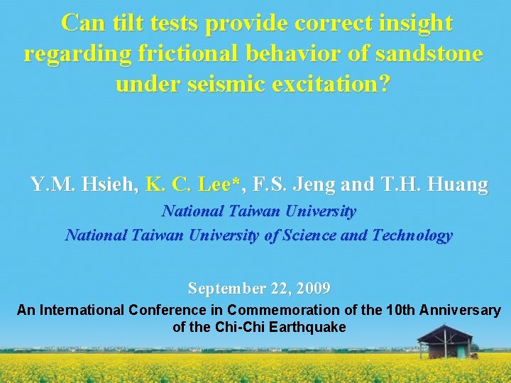 Can tilt tests provide correct insight regarding frictional behavior of sandstone under seismic excitation?