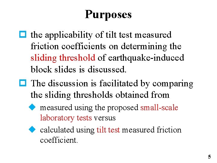 Purposes p the applicability of tilt test measured friction coefficients on determining the sliding