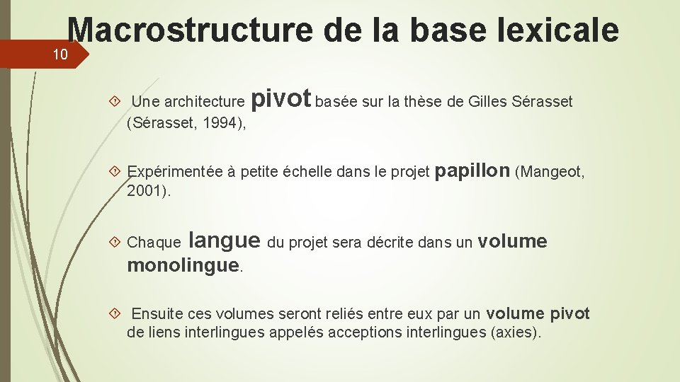 Macrostructure de la base lexicale 10 Une architecture (Sérasset, 1994), pivot basée sur la