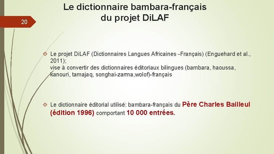 20 Le dictionnaire bambara-français du projet Di. LAF Le projet Di. LAF (Dictionnaires Langues