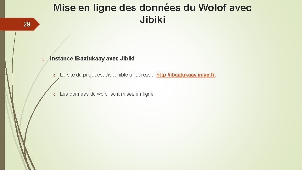 29 Mise en ligne des données du Wolof avec Jibiki o Instance i. Baatukaay