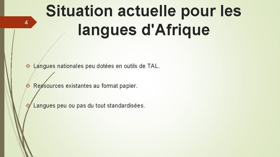 4 Situation actuelle pour les langues d'Afrique Langues nationales peu dotées en outils de