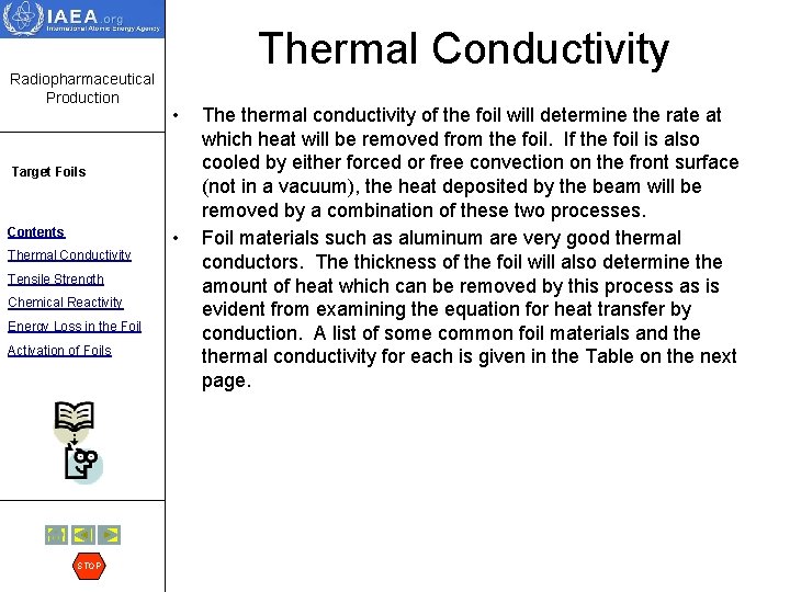 Radiopharmaceutical Production Thermal Conductivity • Target Foils Contents Thermal Conductivity Tensile Strength Chemical Reactivity