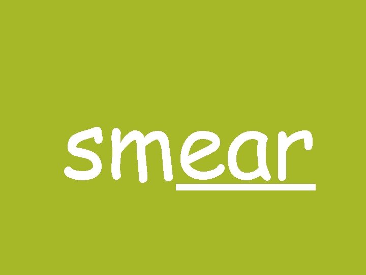 smear 