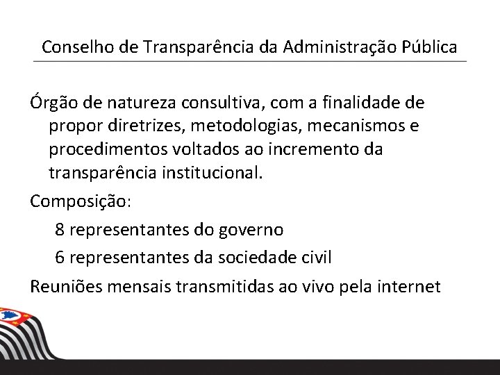 Conselho de Transparência da Administração Pública Órgão de natureza consultiva, com a finalidade de Conselho de Transparência da Administração Pública Órgão de natureza consultiva, com a finalidade de