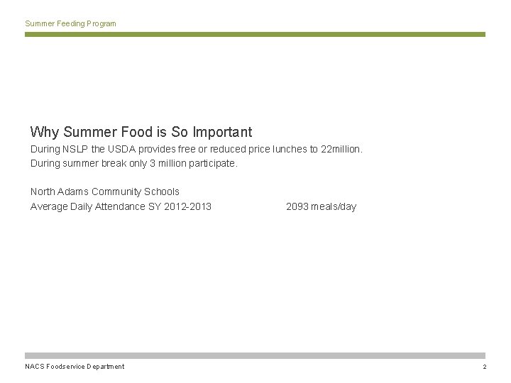 Summer Feeding Program Why Summer Food is So Important During NSLP the USDA provides Summer Feeding Program Why Summer Food is So Important During NSLP the USDA provides