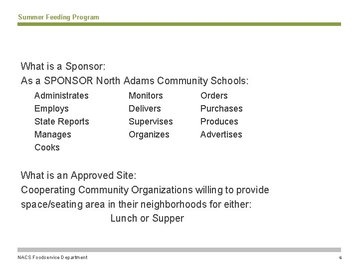 Summer Feeding Program What is a Sponsor: As a SPONSOR North Adams Community Schools: