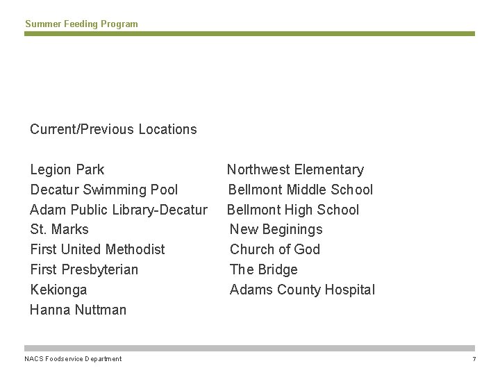 Summer Feeding Program Current/Previous Locations Legion Park Northwest Elementary Decatur Swimming Pool Bellmont Middle