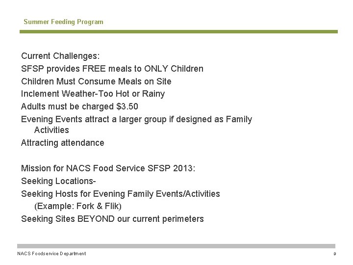 Summer Feeding Program Current Challenges: SFSP provides FREE meals to ONLY Children Must Consume
