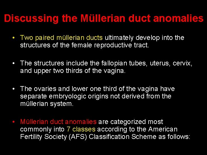 Discussing the Müllerian duct anomalies • Two paired müllerian ducts ultimately develop into the