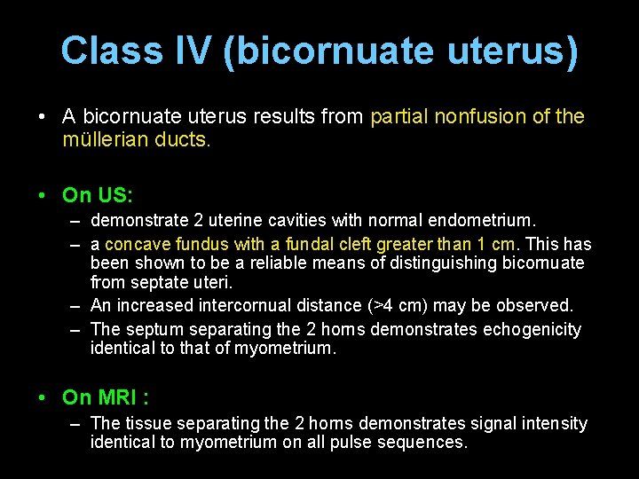 Class IV (bicornuate uterus) • A bicornuate uterus results from partial nonfusion of the