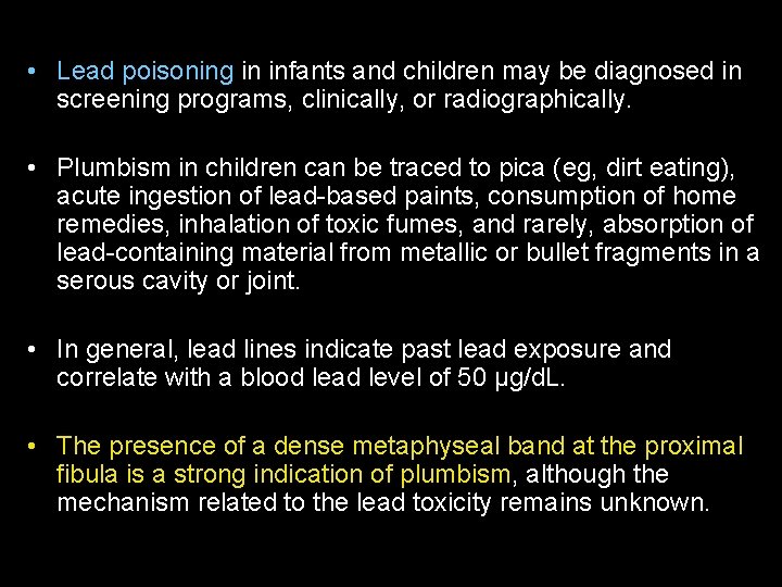  • Lead poisoning in infants and children may be diagnosed in screening programs,