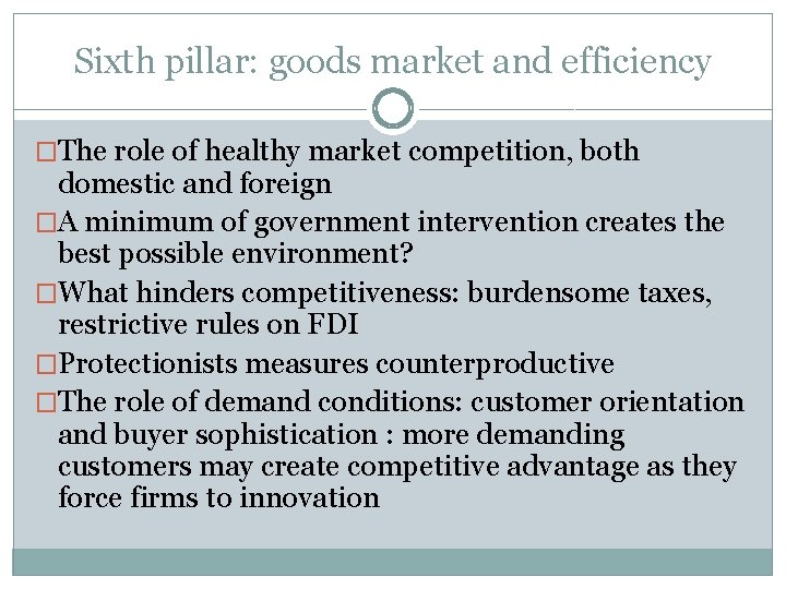 Sixth pillar: goods market and efficiency �The role of healthy market competition, both domestic