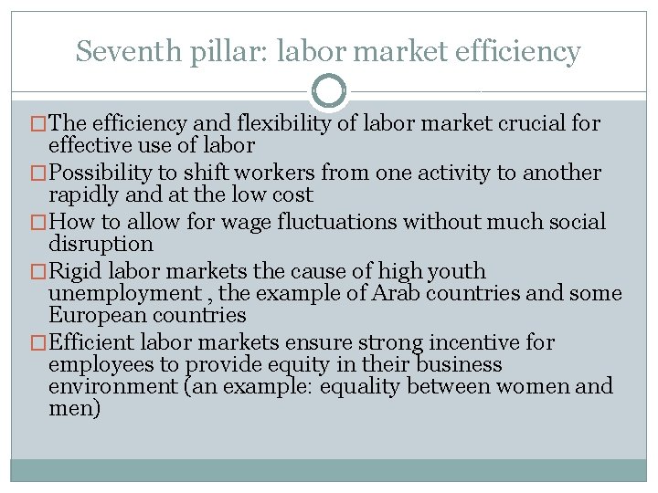 Seventh pillar: labor market efficiency �The efficiency and flexibility of labor market crucial for