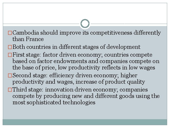 �Cambodia should improve its competitiveness differently than France �Both countries in different stages of