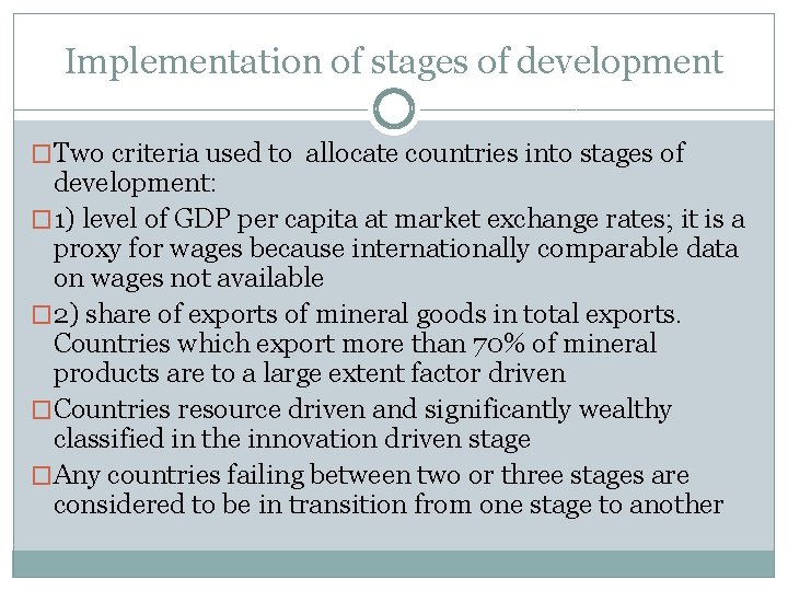 Implementation of stages of development �Two criteria used to allocate countries into stages of
