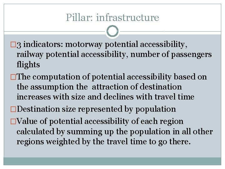 Pillar: infrastructure � 3 indicators: motorway potential accessibility, railway potential accessibility, number of passengers