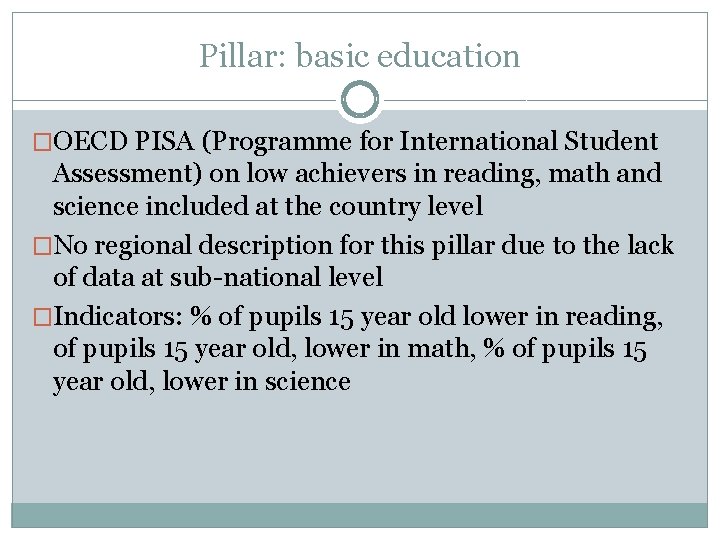 Pillar: basic education �OECD PISA (Programme for International Student Assessment) on low achievers in
