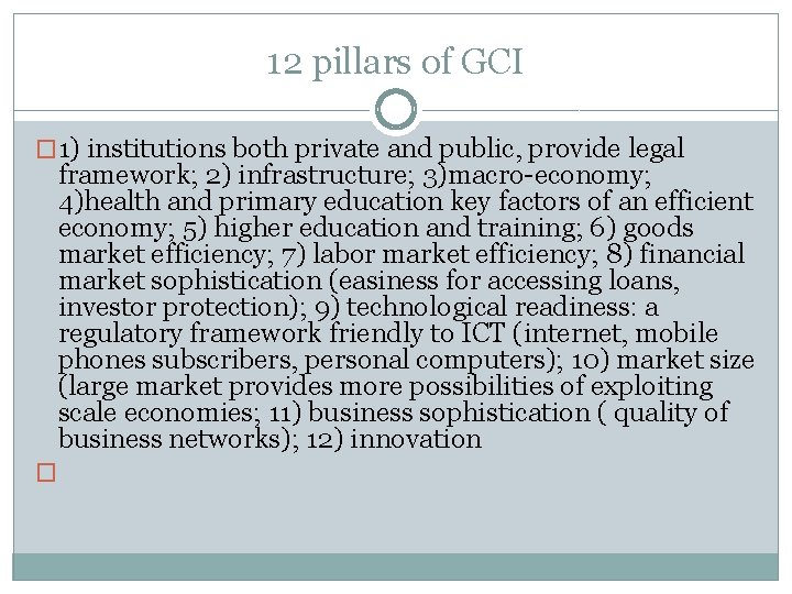 12 pillars of GCI � 1) institutions both private and public, provide legal framework;