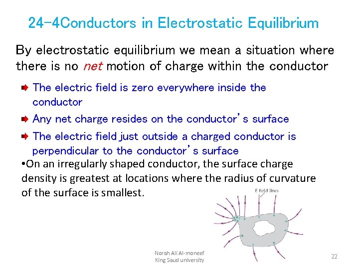 24 -4 Conductors in Electrostatic Equilibrium By electrostatic equilibrium we mean a situation where