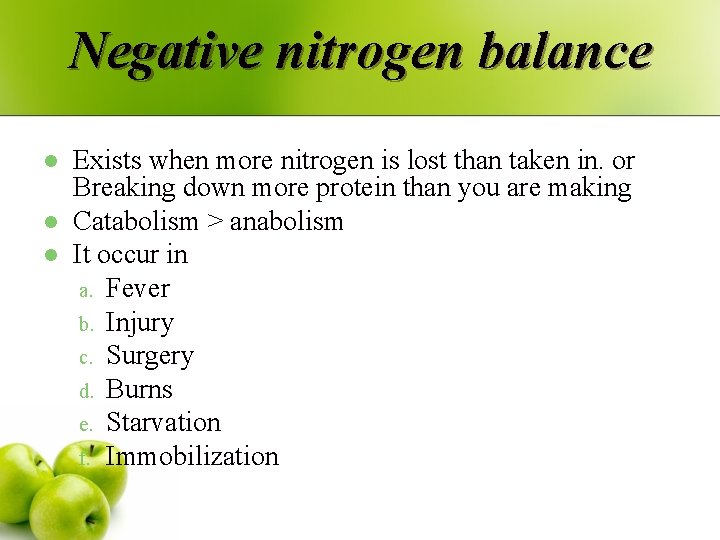 Negative nitrogen balance l l l Exists when more nitrogen is lost than taken