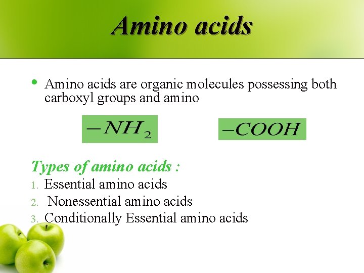 Amino acids • Amino acids are organic molecules possessing both carboxyl groups and amino