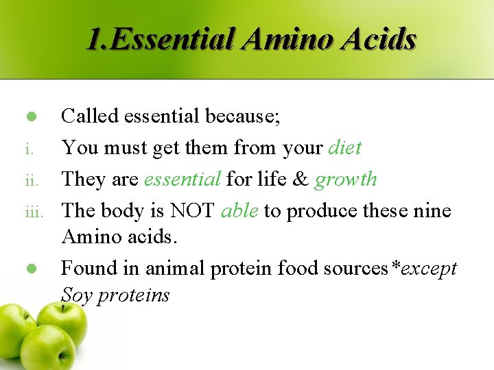 1. Essential Amino Acids l i. iii. l Called essential because; You must get