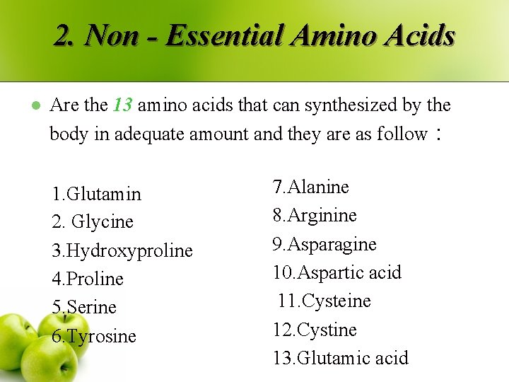 2. Non - Essential Amino Acids l Are the 13 amino acids that can