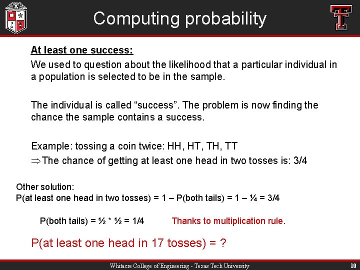 Computing probability At least one success: We used to question about the likelihood that