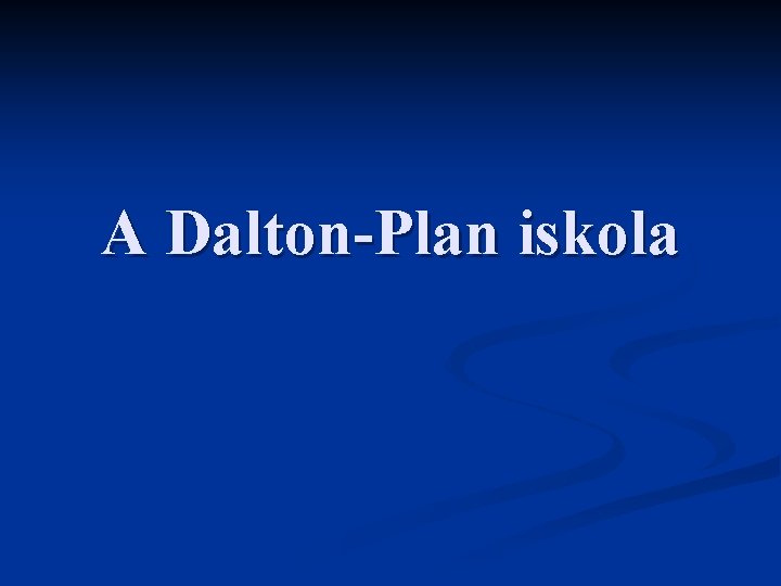 A Dalton-Plan iskola 