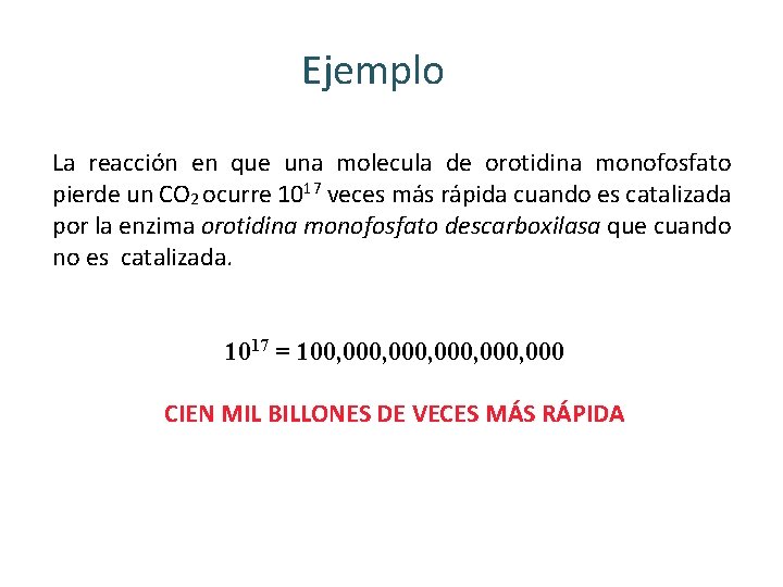 Ejemplo La reacción en que una molecula de orotidina monofosfato pierde un CO 2