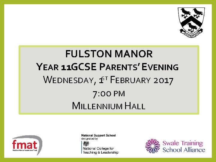 FULSTON MANOR YEAR 11 GCSE PARENTS’ EVENING WEDNESDAY, 1 ST FEBRUARY 2017 7: 00