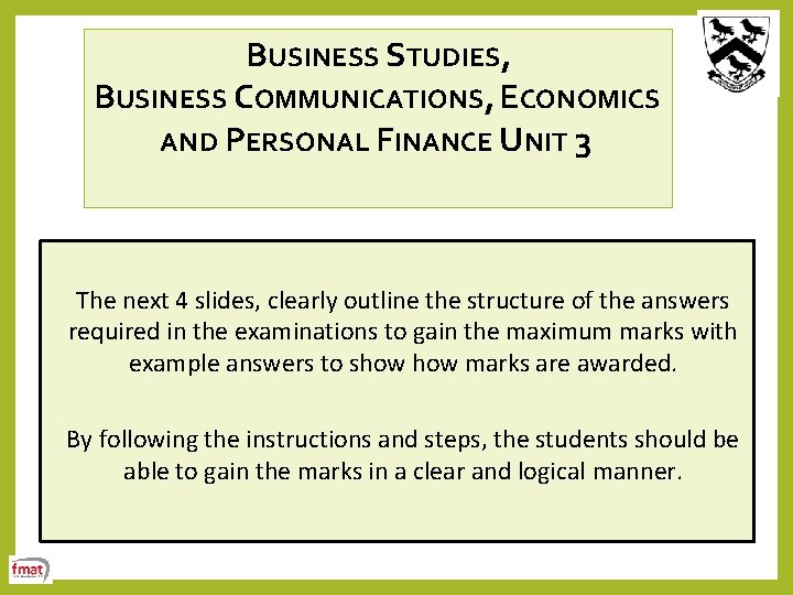 BUSINESS STUDIES, BUSINESS COMMUNICATIONS, ECONOMICS AND PERSONAL FINANCE UNIT 3 The next 4 slides,