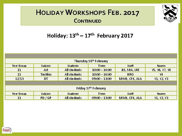 HOLIDAY WORKSHOPS FEB. 2017 CONTINUED Holiday: 13 th – 17 th February 2017 Thursday