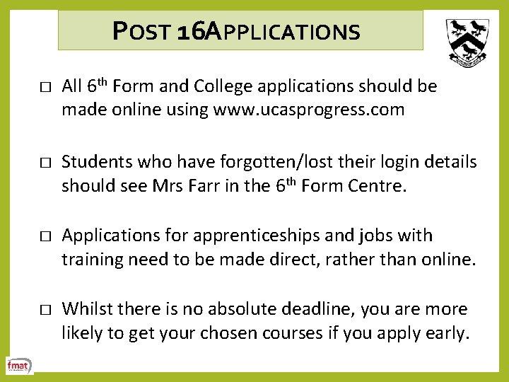 POST 16 APPLICATIONS � � All 6 th Form and College applications should be