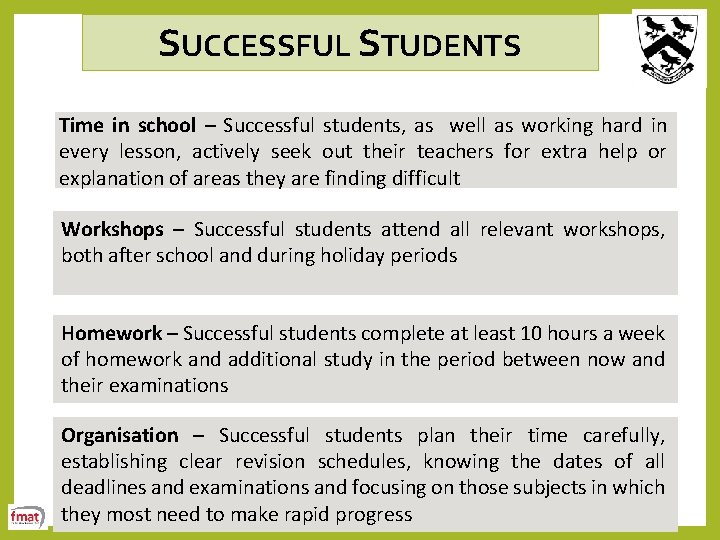 SUCCESSFUL STUDENTS Time in school – Successful students, as well as working hard in