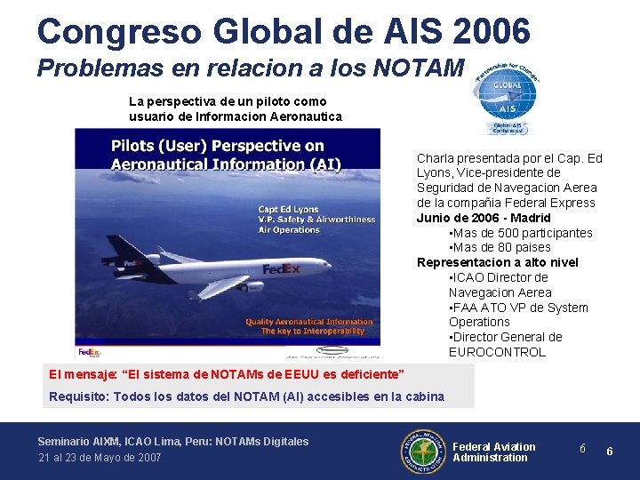 Congreso Global de AIS 2006 Problemas en relacion a los NOTAM La perspectiva de