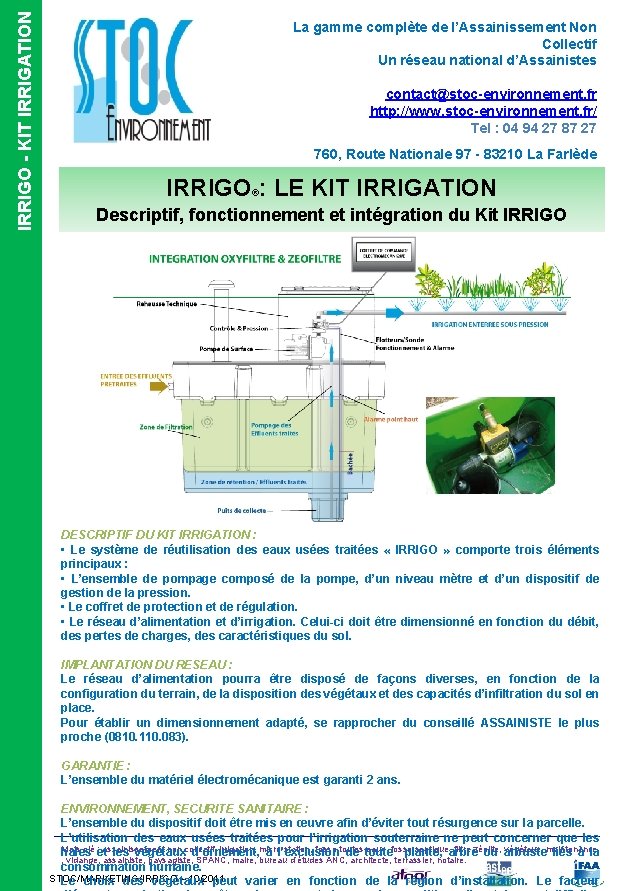 IRRIGO - KIT IRRIGATION La gamme complète de l’Assainissement Non Collectif Un réseau