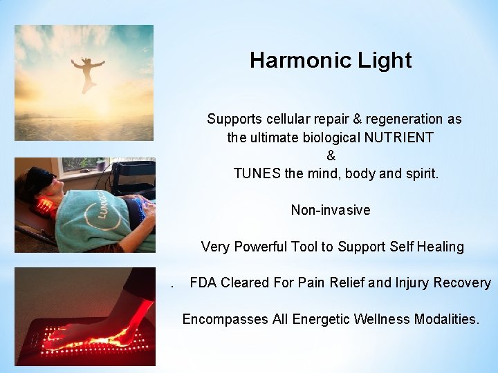 Harmonic Light Supports cellular repair & regeneration as the ultimate biological NUTRIENT & TUNES
