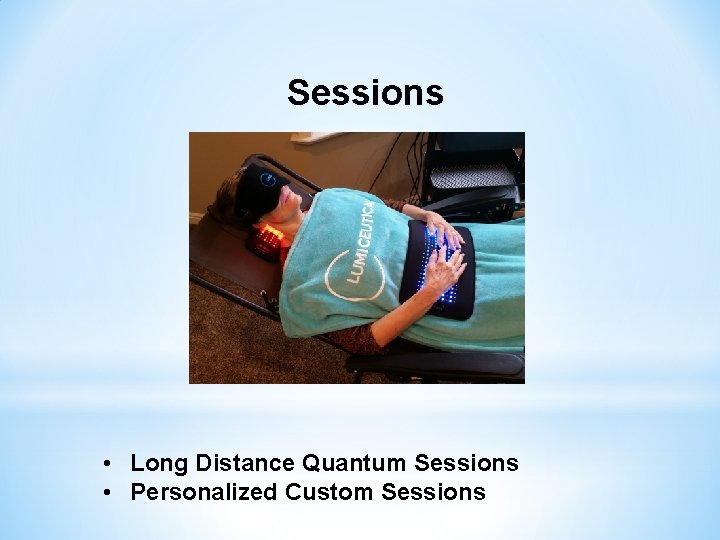 Sessions • Long Distance Quantum Sessions • Personalized Custom Sessions 