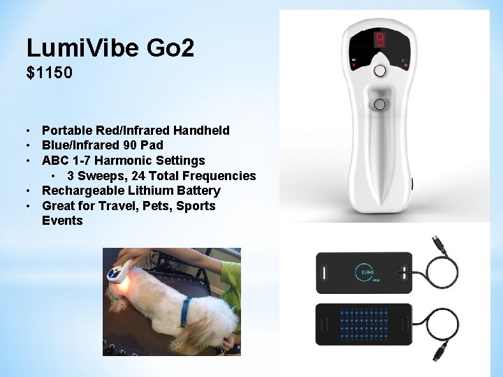 Lumi. Vibe Go 2 $1150 • Portable Red/Infrared Handheld • Blue/Infrared 90 Pad •