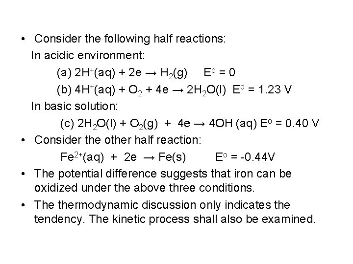  • Consider the following half reactions: In acidic environment: (a) 2 H+(aq) +